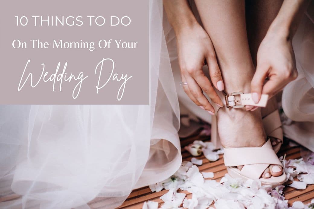 10 Things to Do On the Morning of Your Wedding Day
