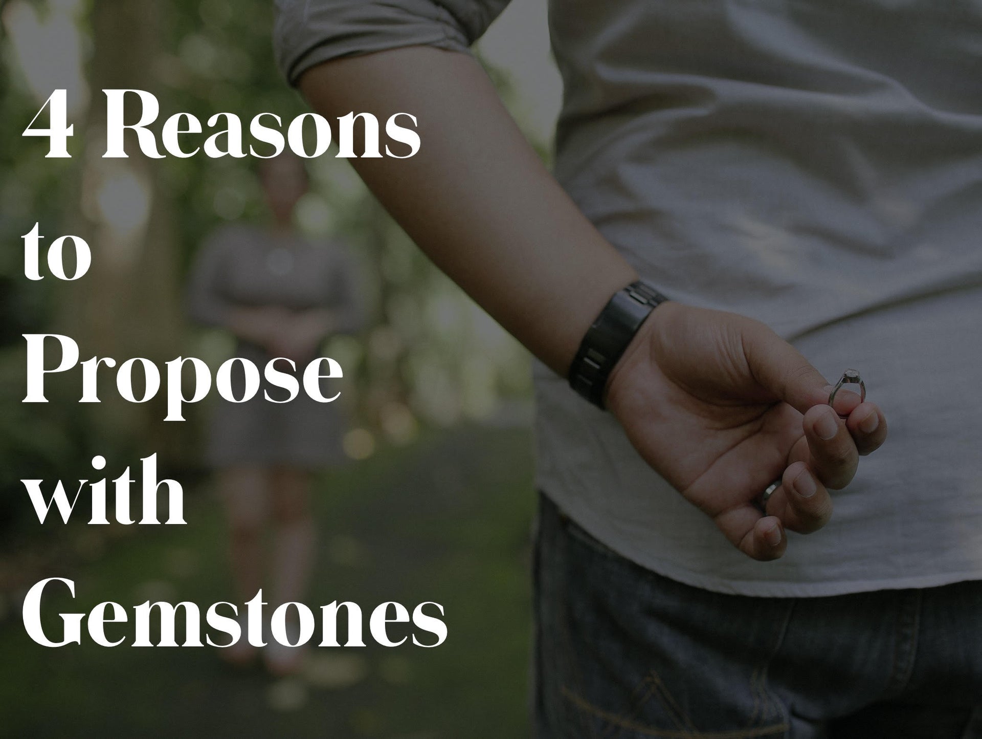 4 Reasons to Propose with Gemstones