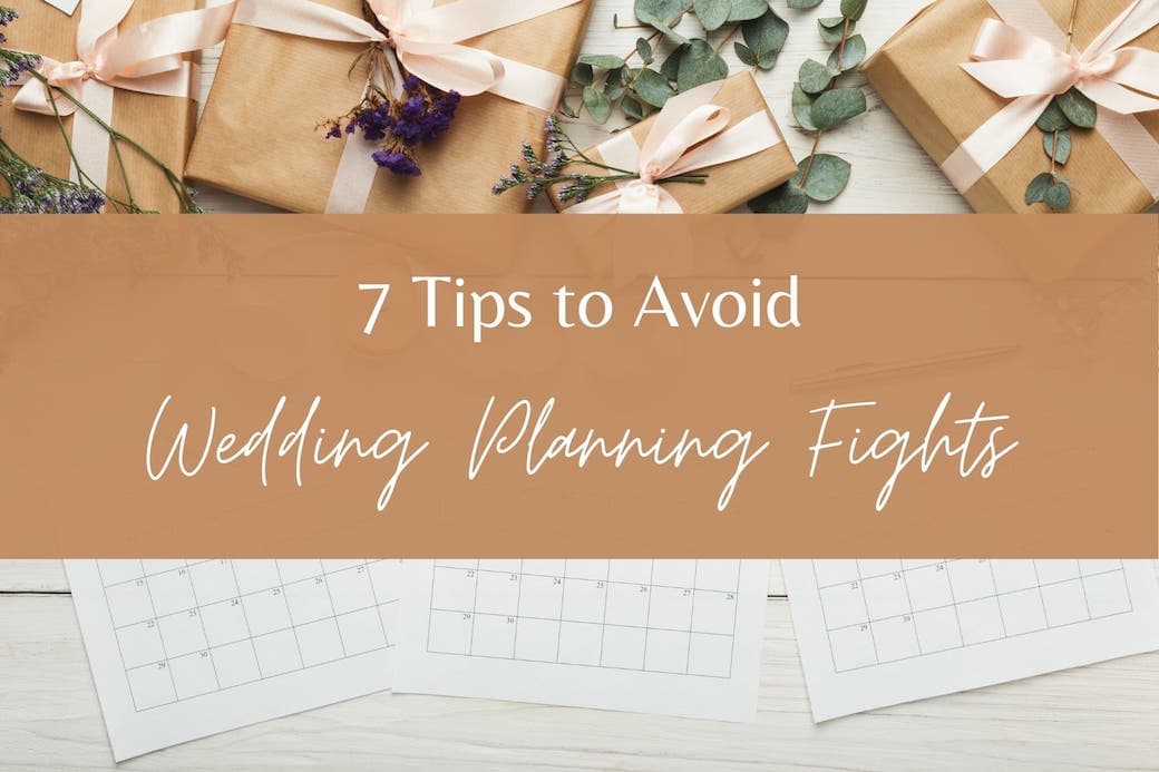 7 Tips to Avoid Wedding Planning Fights