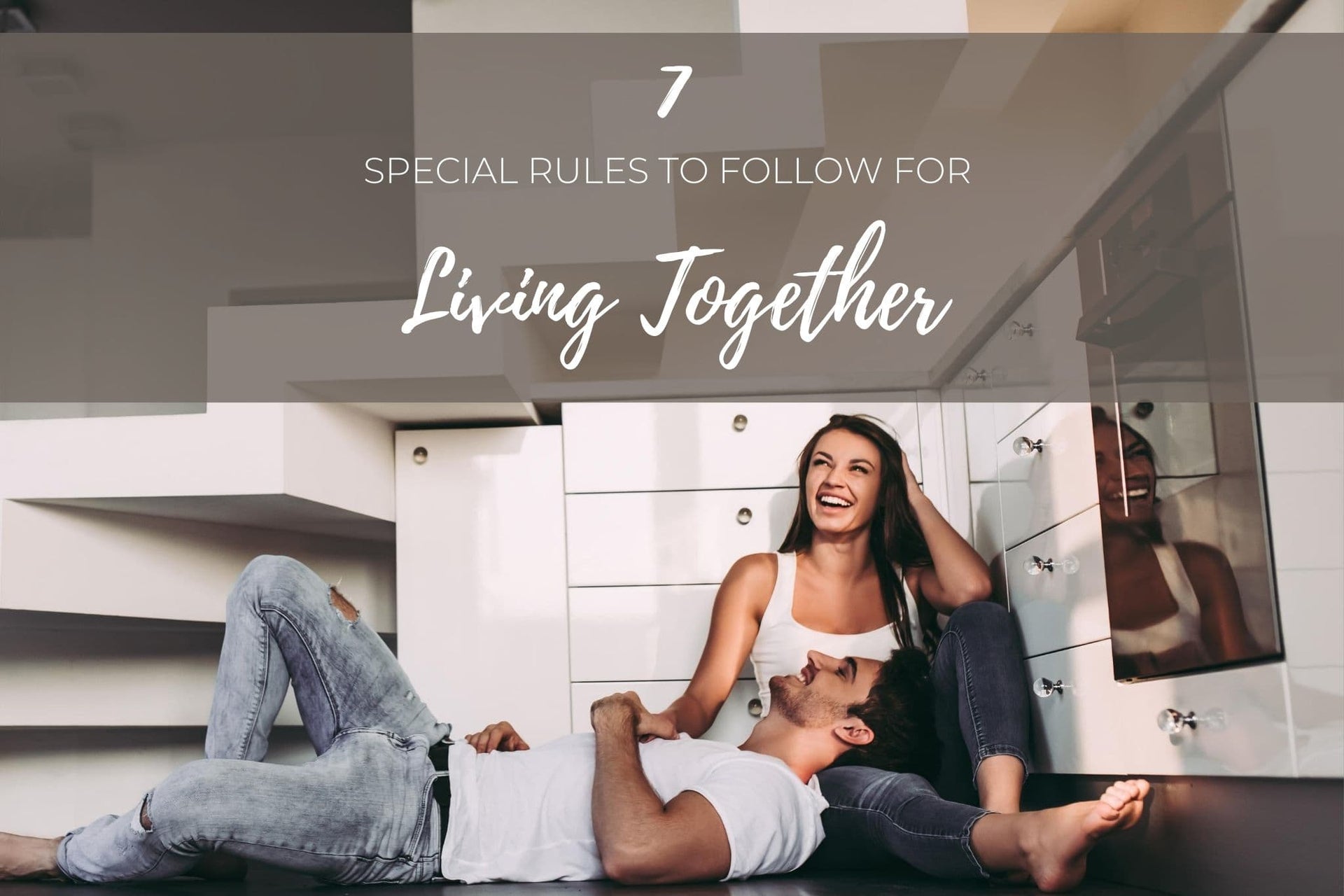 7 Special Rules to Follow For Living Together