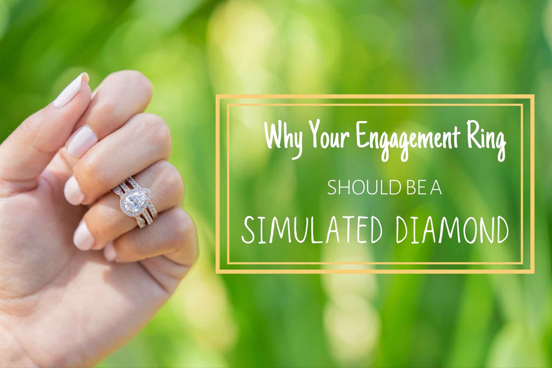 Why Your Engagement Ring Should Be a Simulated Diamond