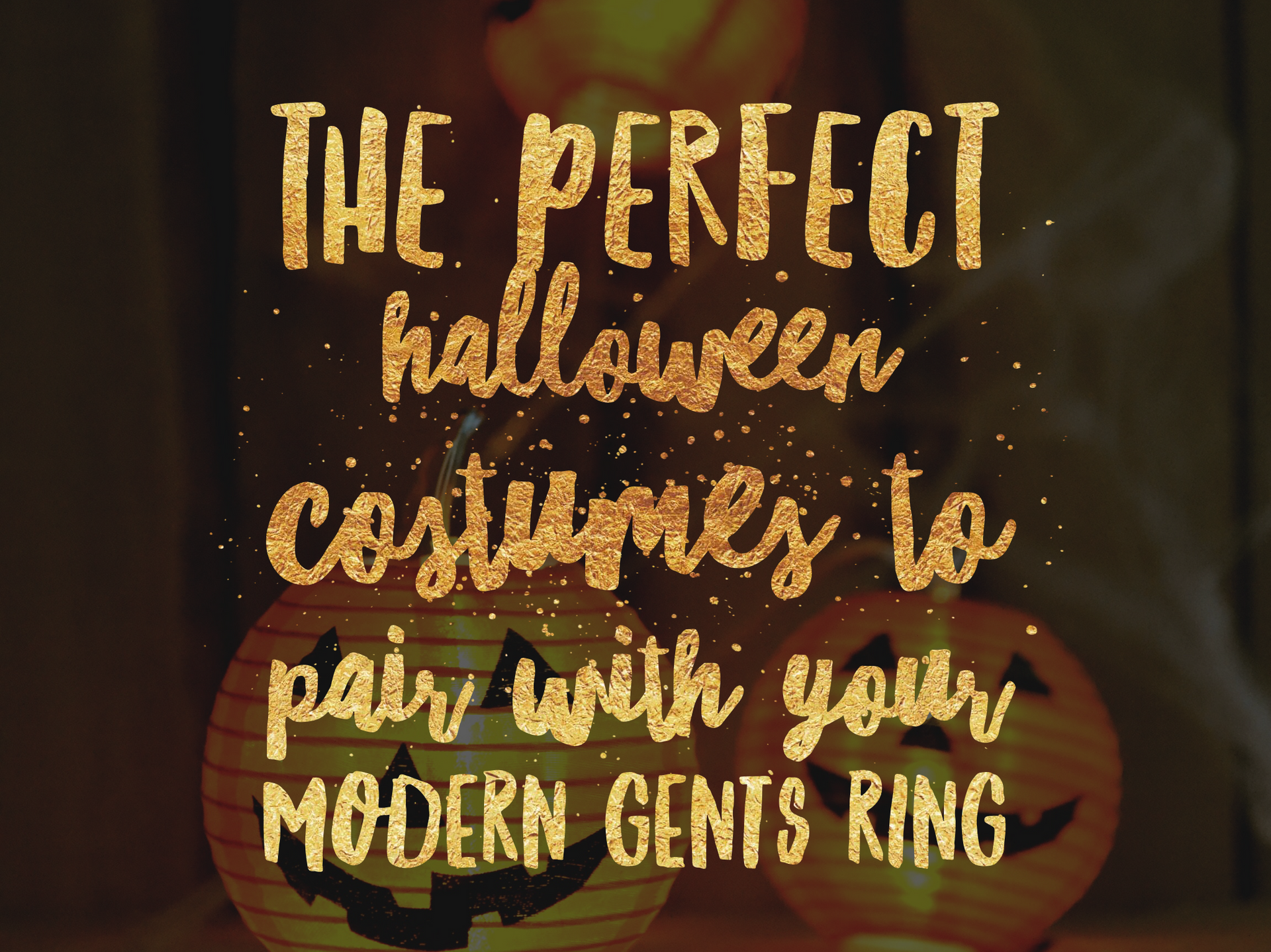 The Perfect Halloween Costumes to Pair With Your Modern Gents Ring