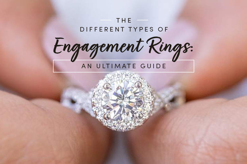 The Different Types of Engagement Rings: An Ultimate Guide