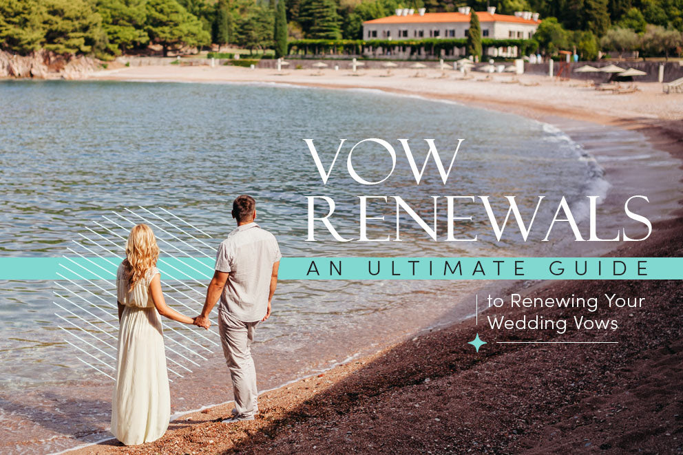 Ultimate Guide to Renewing Your Wedding Vows