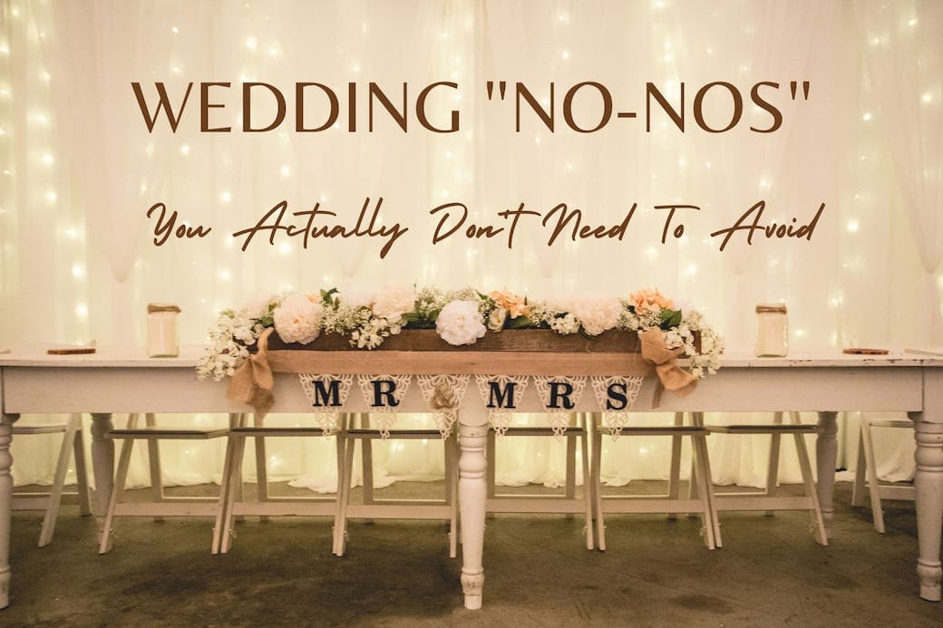Wedding “No-Nos” You Actually Don’t Need to Avoid