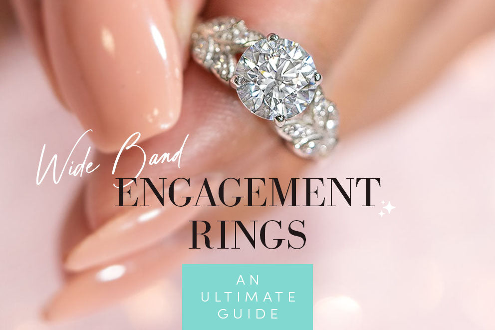 Wide Band Engagement Rings: An Ultimate Guide